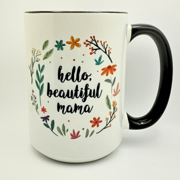 Hello Beautiful Mama – 15 oz Ceramic Mug